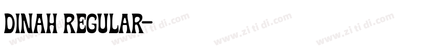 Dinah Regular字体转换 Dinah Regular字体转换